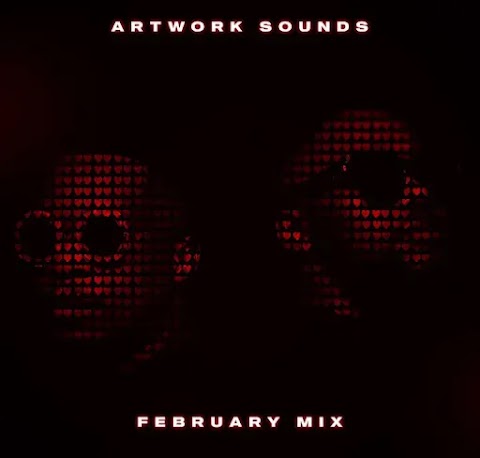 Artwork Sounds – February Mix 2024