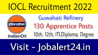 IOCL Guwahati Refinery Recruitment