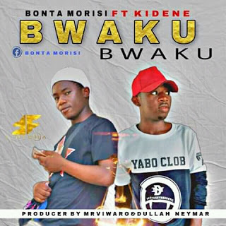 AUDIO l Bonta Morisi Ft Kidene - Bwaku Bwaku l Download