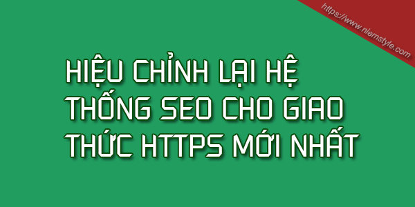 Hiệu chỉnh lại hệ thống SEO cho giao thức https mới trên blogspot