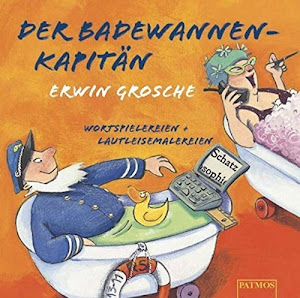 Der Badewannenkapitän. CD: Wortspielereien und Lautleisemalereien
