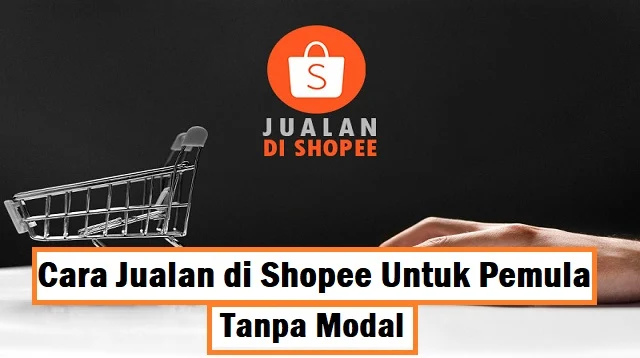 Cara Jualan di Shopee Untuk Pemula Tanpa Modal