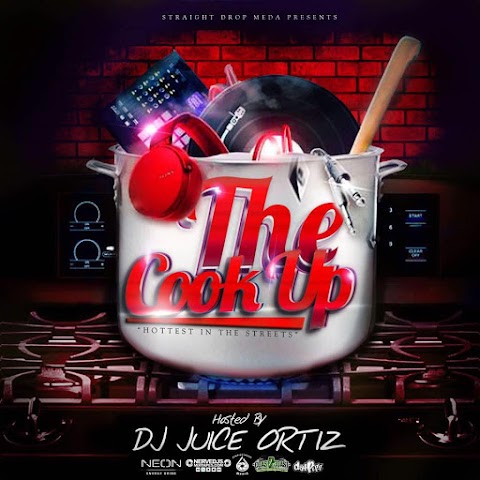 @DjJuiceOrtiz presents "The Cook Up"