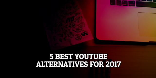 Youtube alternatives 2017