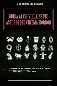 SCArica.™ Guida ai 150 villains piu' assurdi del cinema horror (e non solo) Libro. di CreateSpace Independent Publishing Platform