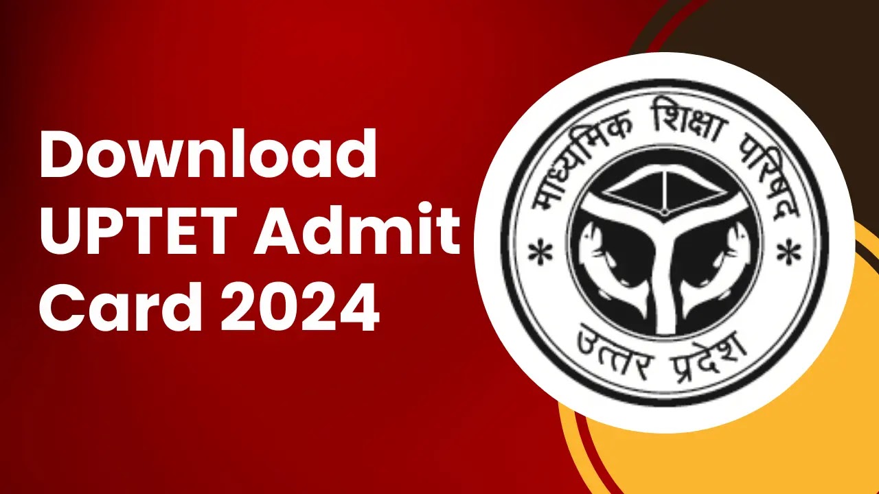 UPTET Admit Card Download 2024 updeled.gov.in Exam Schedule