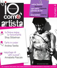 Io Come Artista 4 - Agosto 2011 | CBR 96 dpi | Quindicinale | Cultura | Attualità
Rivista dedicata agli artisti.