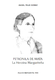 Angel Félix Gómez - Petronila de Mata - La Heroina Margariteña