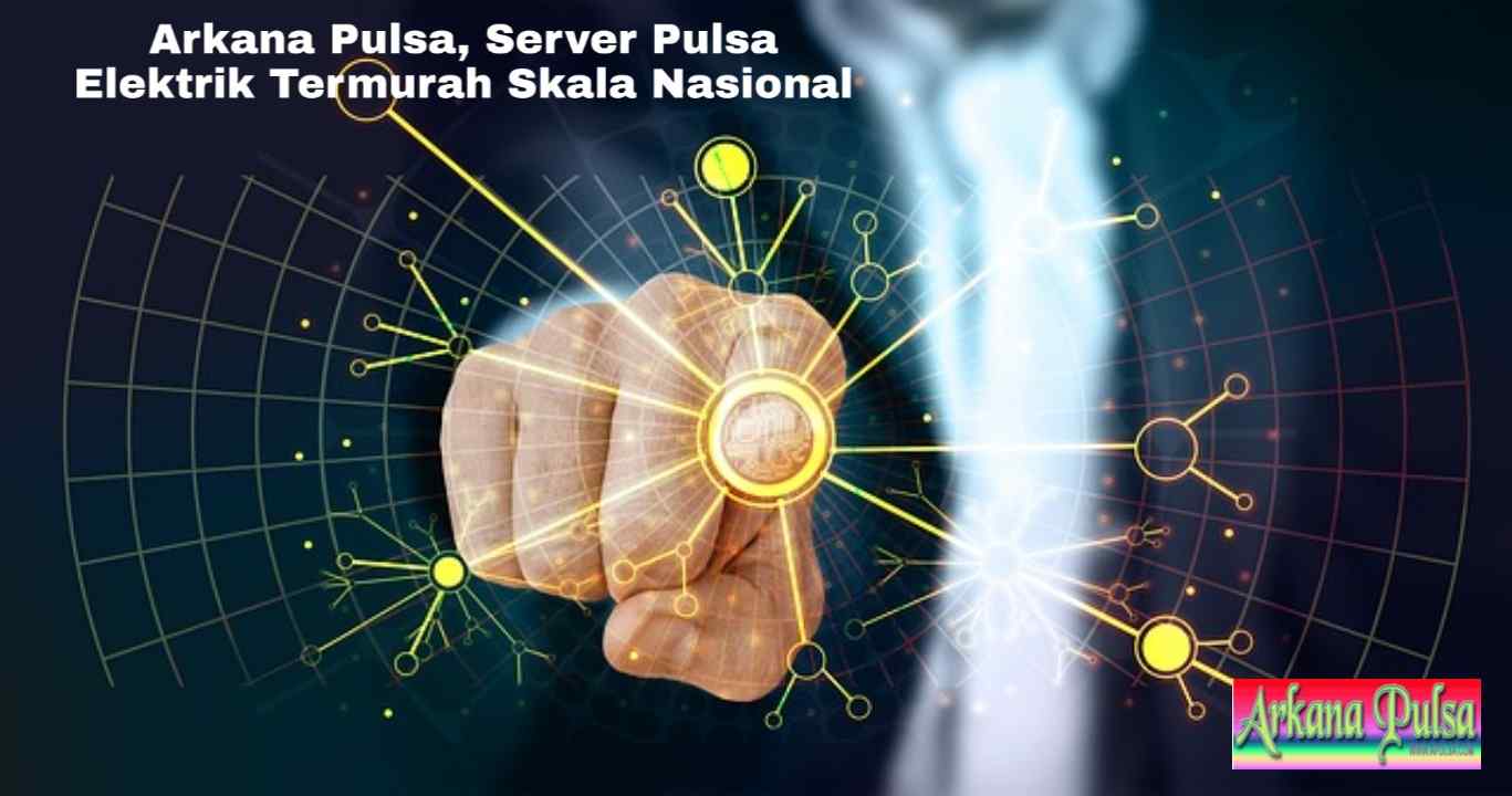 Arkana Pulsa, Server Pulsa Elektrik Termurah Skala Nasional