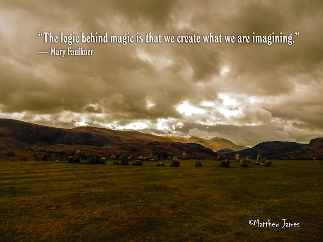 'The logic behind magic is that we create what we are imagining' - Mary Faulkner