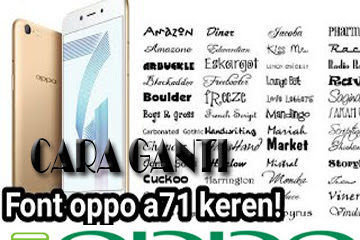 √ Cara Ganti Font Oppo A71 Tanpa Root Terbaru, Sanggup Di Buktikan!