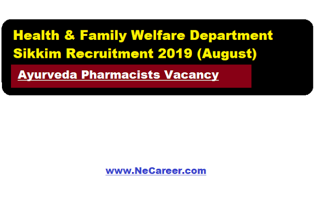 Health & Family Welfare Department Sikkim Recruitment 2019 (August) | Ayurveda Pharmacists Vacancy