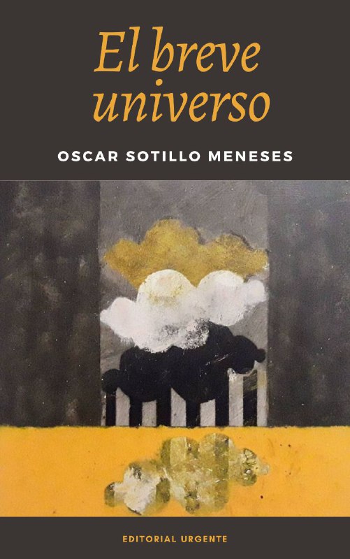 (Microrrelatos) El breve universo, de Oscar Sotillo Meneses