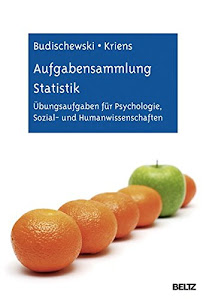 Aufgabensammlung Statistik: Übungsaufgaben für Psychologie, Sozial- und Humanwissenschaften