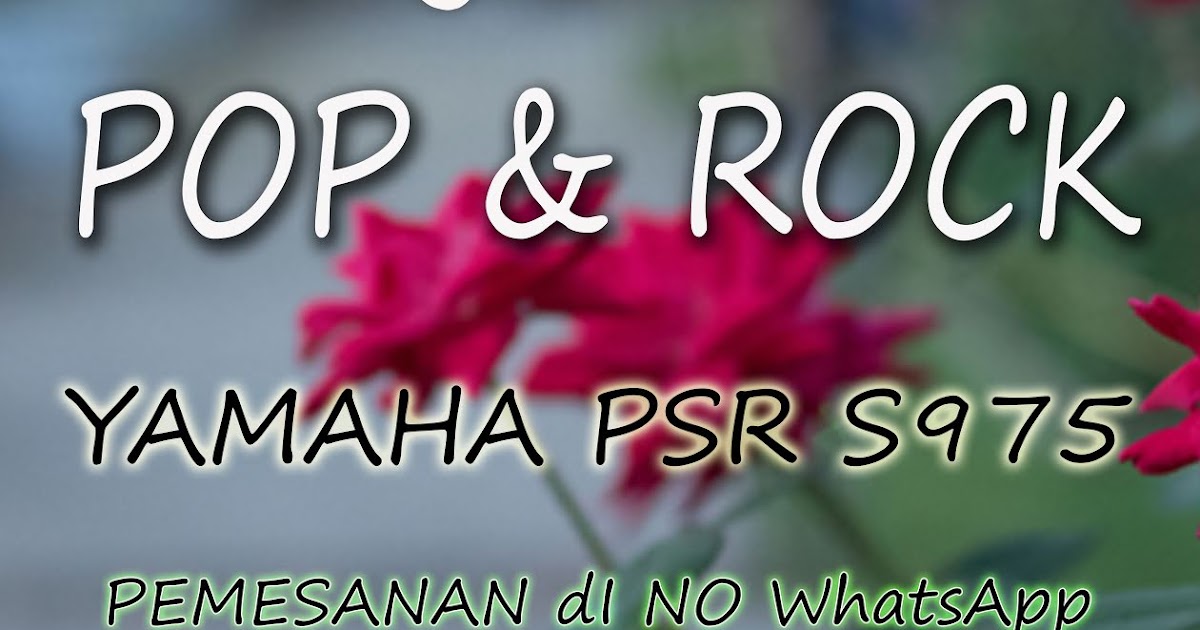 Paket Style Yamaha PSR S975 ( POP & ROCK ) ~ Koleksi Style ...