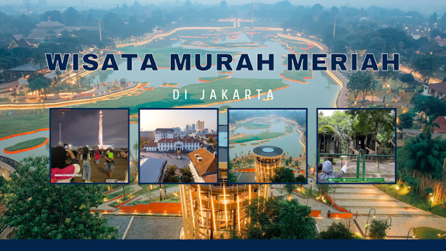 Tempat Wisata Jakarta Yang Eksotis Di kunjungi