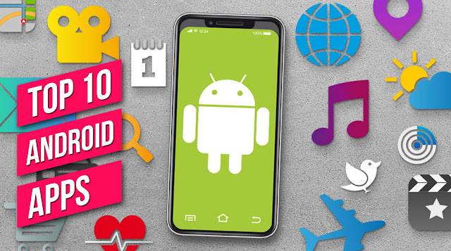 Top 10 Android Apps In 2018