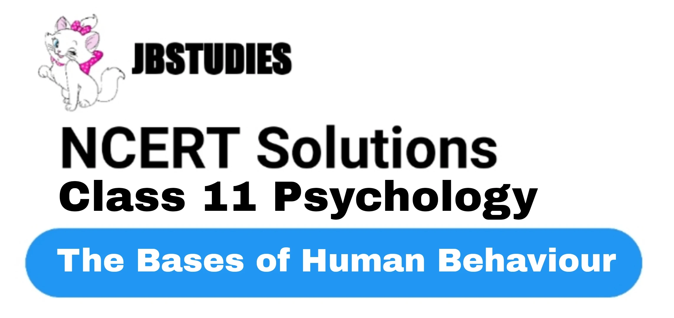 Solutions Class 11 Psychology Chapter -3 (The Bases of Human Behaviour)