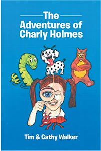 The Adventures of Charly Holmes (Charly Holmes Series Book 1) (English Edition)