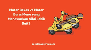 Motor baru vs bekas