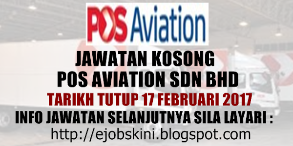 Jawatan Kosong Pos Aviation Sdn Bhd - 17 Februari 2017