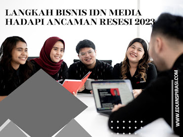 Langkah Bisnis IDN Media Hadapi Ancaman Resesi 2023