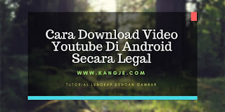 Cara Download Video Youtube Di Android Secara Legal