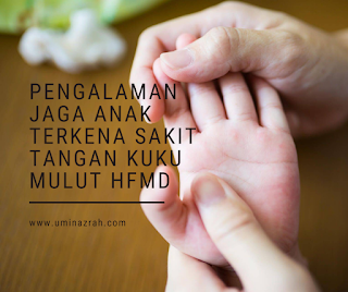 Pengalaman Jaga Anak Terkena Sakit Tangan Kuku Mulut HFMD