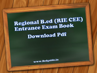 Get Free Regional B.ed (RIE CEE) Entrance Exam Book PDF Download 2019
