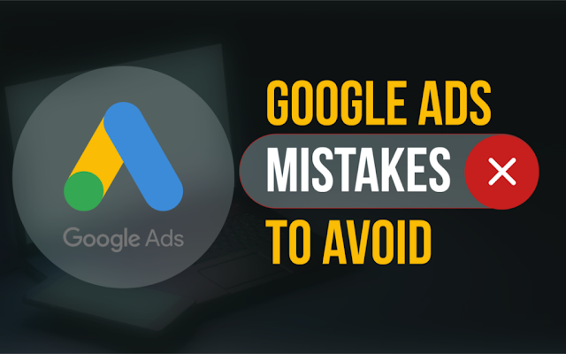  TOP 10 MISTAKES TO DODGE IN GOOGLE ADS: BOOST YOUR ROI WITH EXPERT ADVICE