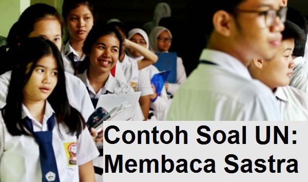 Contoh Soal UN: Membaca Sastra  PELAJARAN BAHASA 