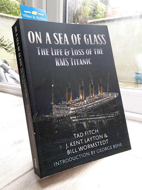 On A Sea of Glass: The Life and Loss of the RMS Titanic