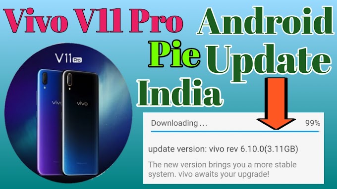 Vivo V11 Pro Android Pie Update in India ||