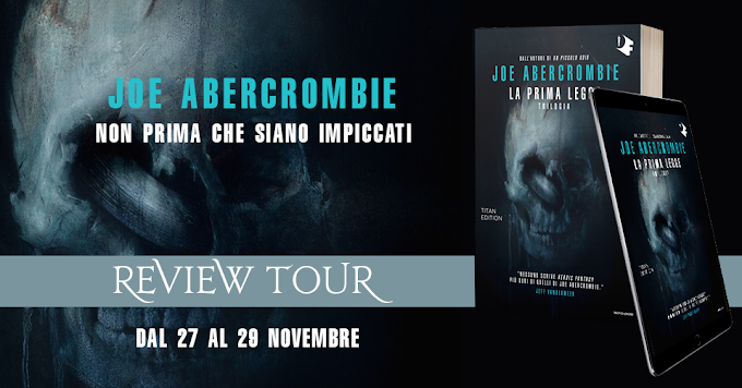 [Review Party] La Prima Legge #2 - Non prima che siano impiccati - Joe Abercrombie