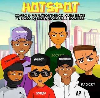 Combo M, Mrnationthingz & Cuba Beats – Hotspot feat. Sickoo, Rockess, DJ Sicky & Ndodana (2023)