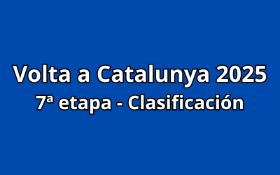 Volta a Catalunya 2025 - 7ª etapa - Clasificación