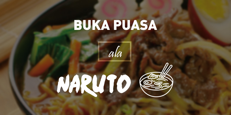 Buka Puasa ala NARUTO  Hey! Leblung