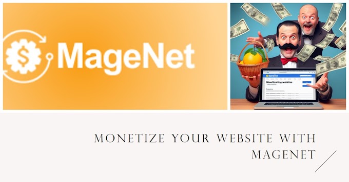 Monetize Your Website with MageNet And Earn $50 a Day*