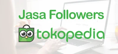 jasa followers tokopedia