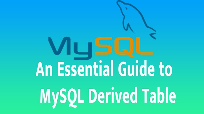 An Essential Guide to MySQL Derived Table