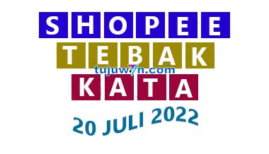 tantangan harian shopee tebak kata 20 juli terbaru 2022