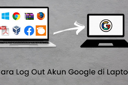 Cara Log Out Akun Google di Laptop
