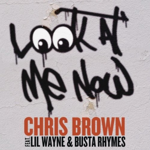 chris brown look at me now. Look at me Now - Chris Brown