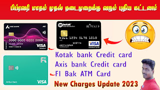 Kotak bank Credit card, Axis Bank Credit Card, FI bank ATM card New Charges Update in February 2023