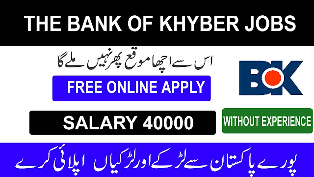 Bank of Khyber Jobs 2021 Online Apply BOK Jobs