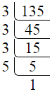 Prime factorization of 135 by division method.