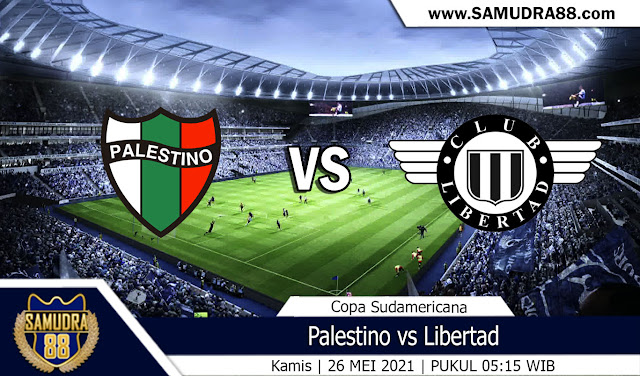 Prediksi Bola Terpercaya Palestino Vs Libertad 26 Mei 2021