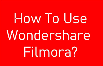 How To Use Wondershare Filmora