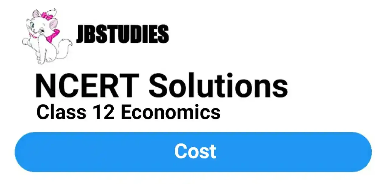 Solutions Class 12 Economics Chapter-6 (Cost)
