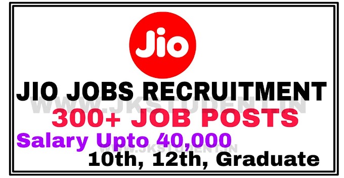 10th Pass JIO Jobs Recruitment In J&K For 300+ Job Posts